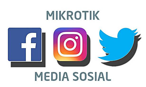 Domain Content Media Sosial Facebook Instagram Twitter untuk Firewall Mikrotik